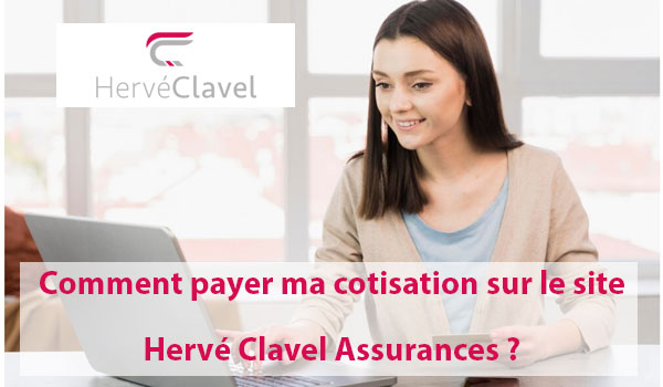 Comment payer ma cotisation sur le site Hervé Clavel Assurances ?